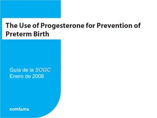 Guía de la SOGC
Enero de 2008
 