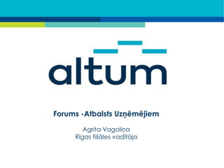 Forums -Atbalsts Uzņēmējiem
Agrita Vagoliņa
Rīgas filiāles vadītāja
 