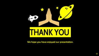 THANK YOU
28
We hope you have enjoyed our presentation.
 