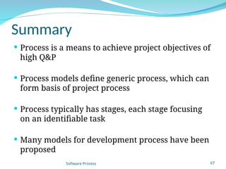 Process Models Describe various software process models. Identify ...
