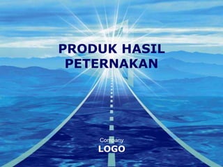 Company
LOGO
PRODUK HASIL
PETERNAKAN
 