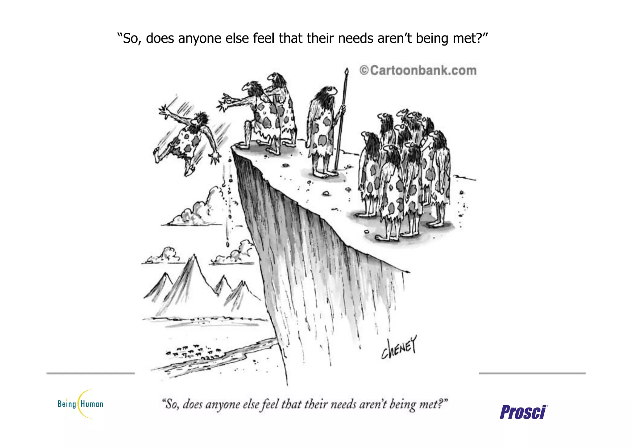 “So, does anyone else feel that their needs aren’t being met?”
 