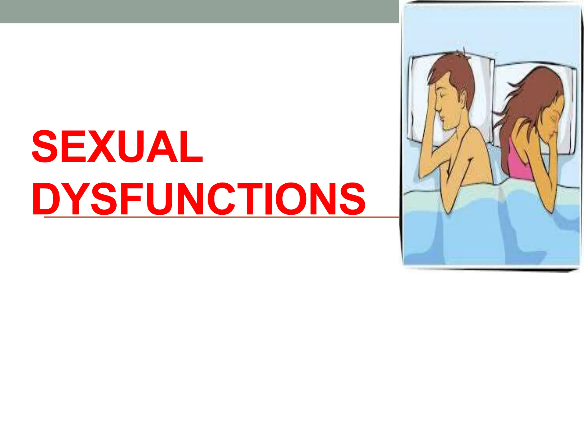 SEXUAL
DYSFUNCTIONS
 