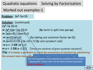 Quadratic equationsSolving by FactorizationSteps:Clear all fraction and brackets, if necessary