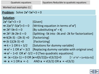 Quadratic equationsNature of rootsWorked out examples-10Problem:  Solve the following equation for x, and give your answer correct to 2 decimal digits:Analysis:First the given problem has fractions. Hence first eliminate fractions. Combine fractions on LHS by taking GCD  and then cross multiply both sides of eqn, and simplify the given eqn into a standard form.Next we are asked to solve the equation correct to 2 decimal places. That is we may get roots that are irrational (i.e., √2 or √5 etc). You may look up square root values from the tables.