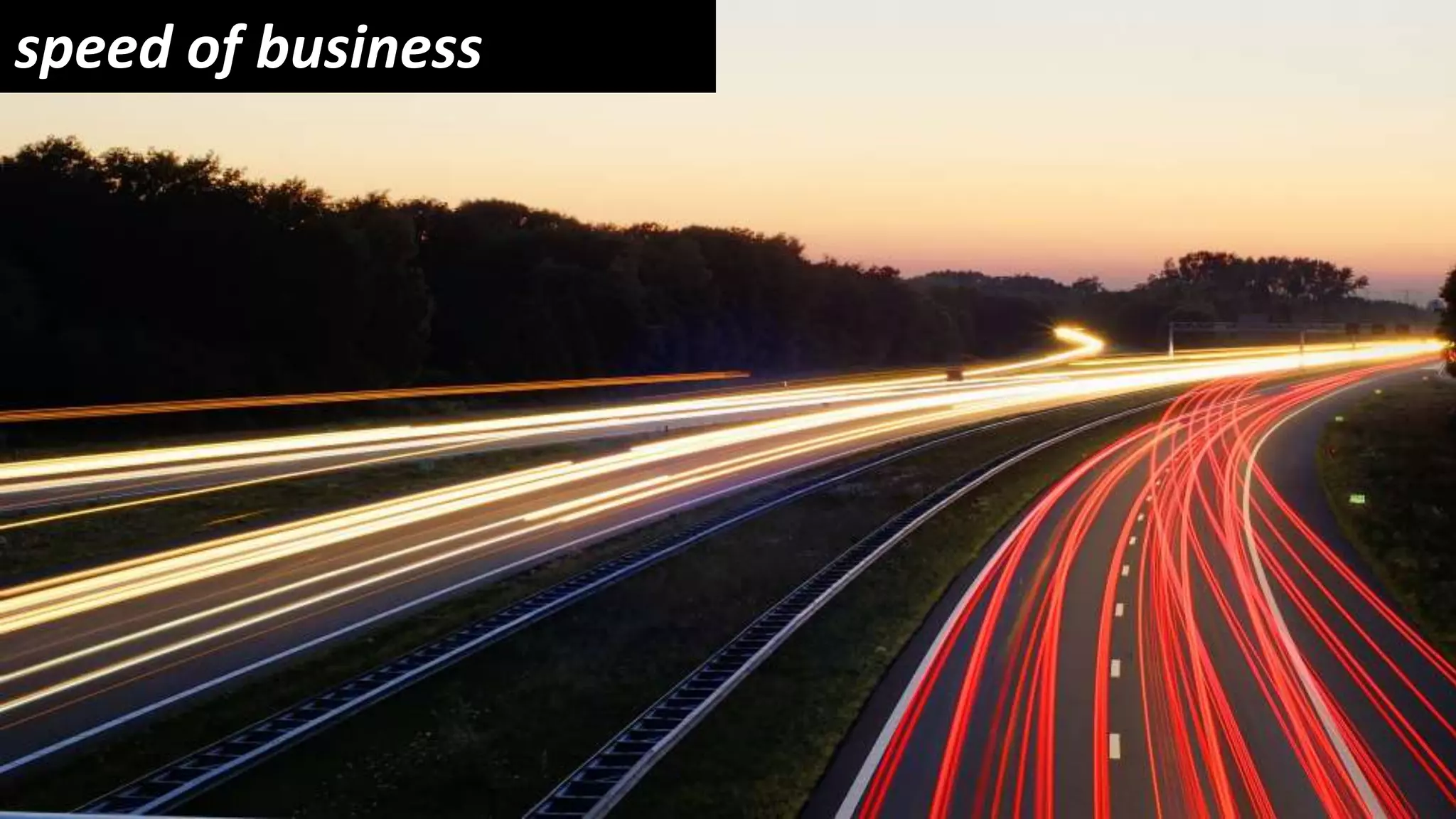 © 2010 - 2013 Constellation Research, Inc. All rights reserved.
speed of business
 