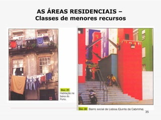 AS ÁREAS RESIDENCIAIS –  Classes de menores recursos 