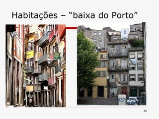 Habitações – “baixa do Porto” 