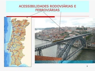 ACESSIBILIDADES RODOVIÁRIAS E FERROVIÁRIAS 