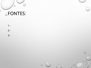 FONTES:
1-
2-
3-
 