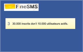 3 30.000 inscrits don’t 10.000 utilisateurs actifs.
 