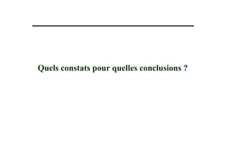 Quels constats pour quelles conclusions ?
 