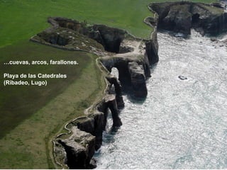 … cuevas, arcos, farallones. Playa de las Catedrales (Ribadeo, Lugo) 
