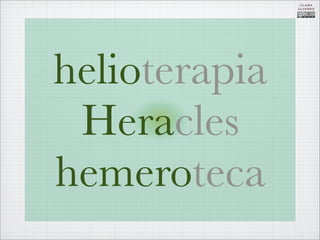 CLARA
               ÁLVAREZ




helioterapia
 Heracles
hemeroteca
 