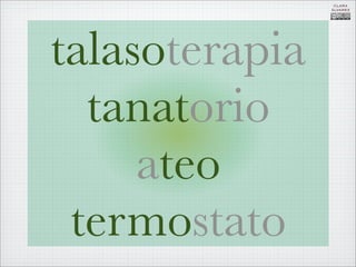 CLARA
                ÁLVAREZ




talasoterapia
  tanatorio
     ateo
 termostato
 
