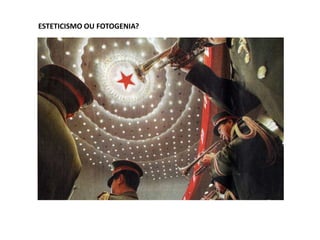 ESTETICISMO OU FOTOGENIA?
 