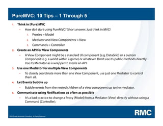 PureMVC: 10 Tips – 1 Through 5
    1.      Think in (Pure)MVC
               •       How do I start using PureMVC? Short a...