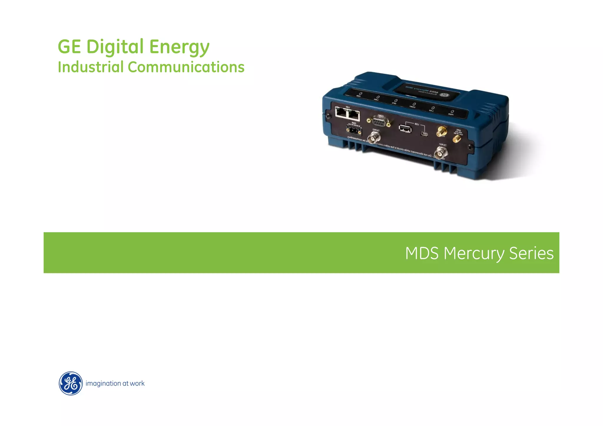 GE Digital Energy
Industrial Communications




                            MDS Mercury Series
 