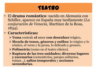 TEATRO
• Obras y autores:
    Martínez de la Rosa, La
     conjuración de Venecia
     (1834)
    Antonio García Gutiérr...