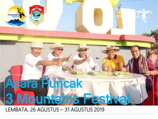 Acara Puncak
3 Mountains Festival
LEMBATA, 26 AGUSTUS – 31 AGUSTUS 2019
 