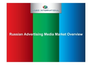 Russian Advertising Media Market Overview
 