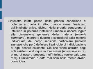 Solo con questa relazione di dipendenza e sudditanza l'essere delle creature può essere detto simile e diverso dall'essere di Dio (analogicità dell'essere delle creature). Unito e distinto da esso, l'essere delle creature accoglie tutte le determinazioni ulteriori nello stesso modo e nello stesso senso, quindi con significato, misura e proporzione diversa. Per loro ogni predicato è predicato proporzionabile dalla perfezione divina, che raccoglie in se stessa in modo semplice ed indivisibile (fittiziamente infinito) ciò che nell'espresso è diviso e moltiplicato (fittiziamente finito).  È  dunque ancora in ragione di questa relazione che Tommaso d'Aquino critica l'immediatezza di necessitazione presentata dal punto di vista formale da Amalrico di Bène e dal punto di vista materiale da David di Dinant (pantesimo).  