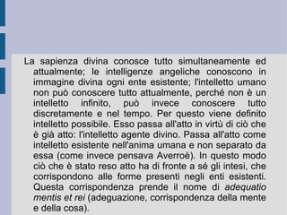La speculazione di Tommaso d'Aquino - grazie alla gradualità di quel proporzionamento determinativo, che si realizza a partire dalla perfezione divina - stabilisce un particolare grado di separazione primario per Dio stesso. Accentua definitivamente la sua trascendenza. La sua perfezione si stacca e si staglia nel cielo delle possibili determinazioni razionali, come l'origine delle stesse (assolutismo linguistico).  