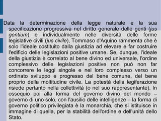 La sapienza divina conosce tutto simultaneamente ed attualmente; le intelligenze angeliche conoscono in immagine divina ogni ente esistente; l'intelletto umano non può conoscere tutto attualmente, perché non è un intelletto infinito, può invece conoscere tutto discretamente e nel tempo. Per questo viene definito intelletto possibile. Esso passa all'atto in virtù di ciò che è già atto: l'intelletto agente divino. Passa all'atto come intelletto esistente nell'anima umana e non separato da essa (come invece pensava Averroè). In questo modo ciò che è stato reso atto ha di fronte a sé gli intesi, che corrispondono alle forme presenti negli enti esistenti. Questa corrispondenza prende il nome di  adequatio mentis et rei  (adeguazione, corrispondenza della mente e della cosa) .  