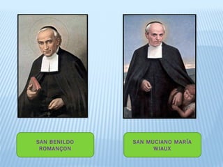 SAN BENILDO
ROMANÇON
SAN MUCIANO MARÍA
WIAUX
 