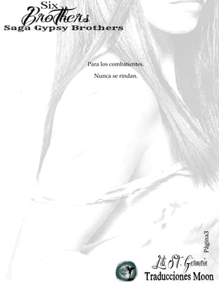 Página3
Para los combatientes.
Nunca se rindan.
 