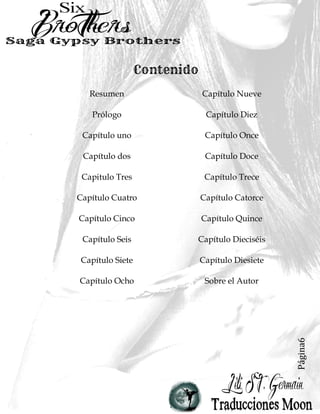 Página6
Resumen
Prólogo
Capítulo uno
Capítulo dos
Capitulo Tres
Capítulo Cuatro
Capítulo Cinco
Capítulo Seis
Capítulo Siete
Capítulo Ocho
Capítulo Nueve
Capítulo Diez
Capítulo Once
Capítulo Doce
Capítulo Trece
Capítulo Catorce
Capítulo Quince
Capítulo Dieciséis
Capítulo Diesiete
Sobre el Autor
 