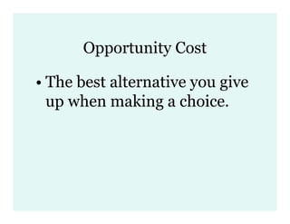 2 Scarcity, Opportunity Cost, Trade Offs, & Ppc