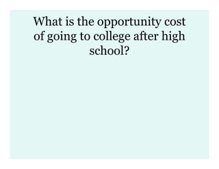 2 Scarcity, Opportunity Cost, Trade Offs, & Ppc