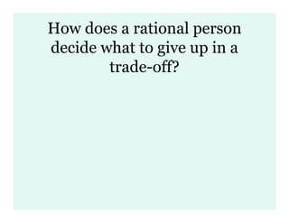 2 Scarcity, Opportunity Cost, Trade Offs, & Ppc