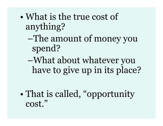 2 Scarcity, Opportunity Cost, Trade Offs, & Ppc