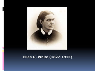 Ellen G. White (1827-1915) 
 