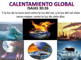 ISAIAS 30:26
Y la luz de la luna será como la luz del sol, y la luz del sol siete
             veces mayor, como la luz de siete días
 