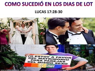LUCAS 17:28-30
 