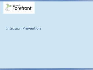 Intrusion Prevention
 