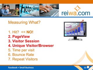 Measuring What?1. Hit?  << NO!2. PageView3. Visitor Session4. Unique Visitor/Browser5. Time per visit6. Bounce Rate7. Repeat Visitors