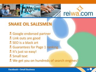 SNAKE OIL SALESMEN Google endorsed partner  Link outs are good  SEO is a black art   Guarantees for Page 1 ranking  It’s just so easy!  Small text  We get you on hundreds of search engines!
