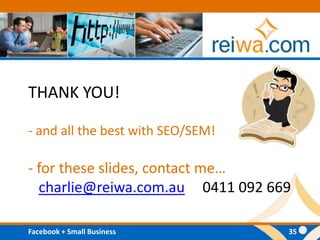 THANK YOU! - and all the best with SEO/SEM!- for these slides, contact me…charlie@reiwa.com.au0411 092 669