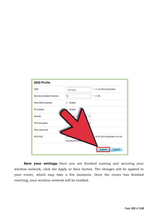 Page 102 of 118
Save your settings. Once you are finished naming and securing your
wireless network, click the Apply or Save button. The changes will be applied to
your router, which may take a few moments. Once the router has finished
resetting, your wireless network will be enabled.
Sample
 