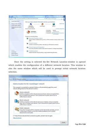 Page 70 of 118
Once the setting is selected the Set Network Location window is opened
which enables the configuration of a different network location. This window is
also the same window which will be used to prompt initial network location
selection.
 