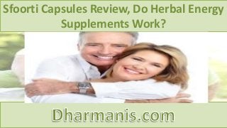 Sfoorti Capsules Review, Do Herbal Energy
Supplements Work?
 