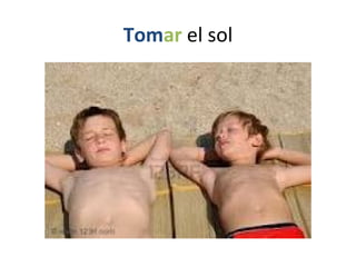 Tomar el sol