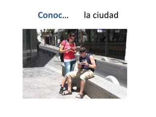 Conoc… la ciudad