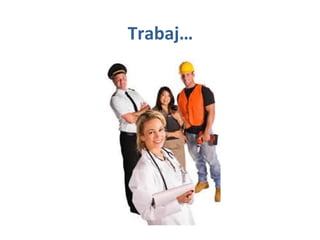Trabaj…