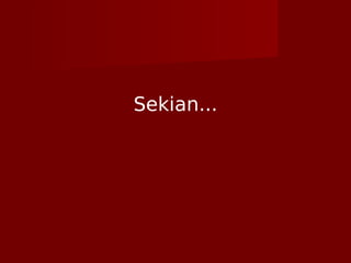 Sekian...
 