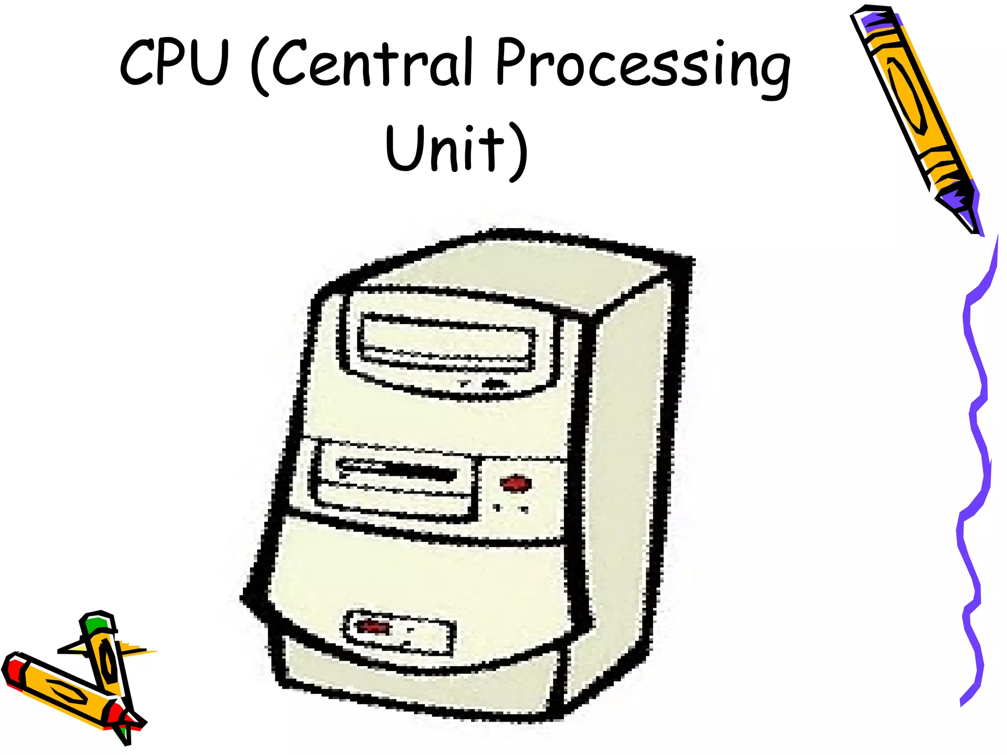 CPU (Central Processing Unit) 